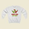 Make Luvs Not Rawr Funny 80s sweatshirt