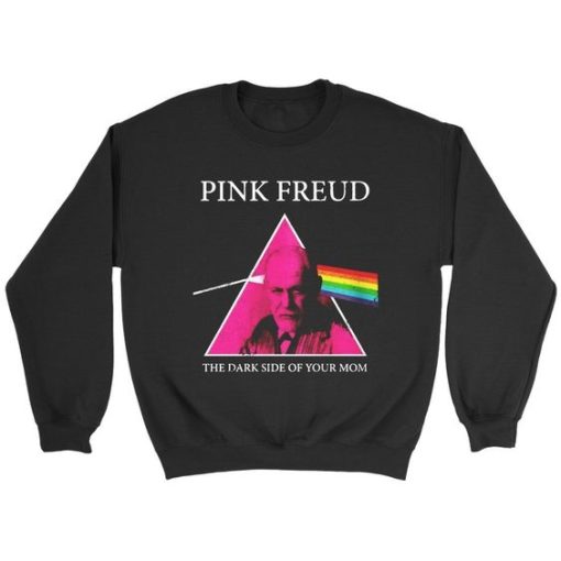 Pink Freud Dark Side Of Your Mom sweatshirt