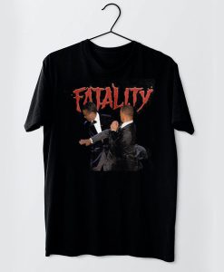 Fatality Will Smith Slaps Chris Rock on Oscars t shirt