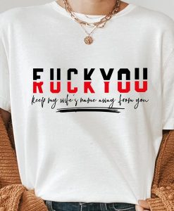 Fuck You Shut Up Rock t shirt