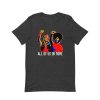 Gloria Steinem and Dorothy Pitman all of us or none t shirt