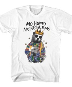 Mo Honey Mo Problems t shirt