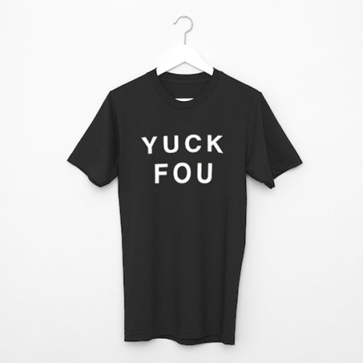 Yuck Fou t shirt