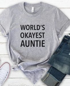 Aunt Gift shirt, Worlds Okayest Auntie t shirt