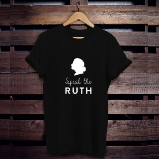 Speak the Ruth Bader Ginsberg t shirt