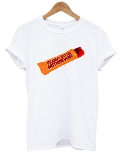 peanut butter motherfucker t shirt