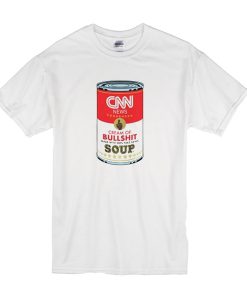 CNN News Condensed Cream Of Bullshit Soup t shirt