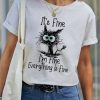 I'ts Fine I'm Fine Everything Is Fine cat graphic t shirt