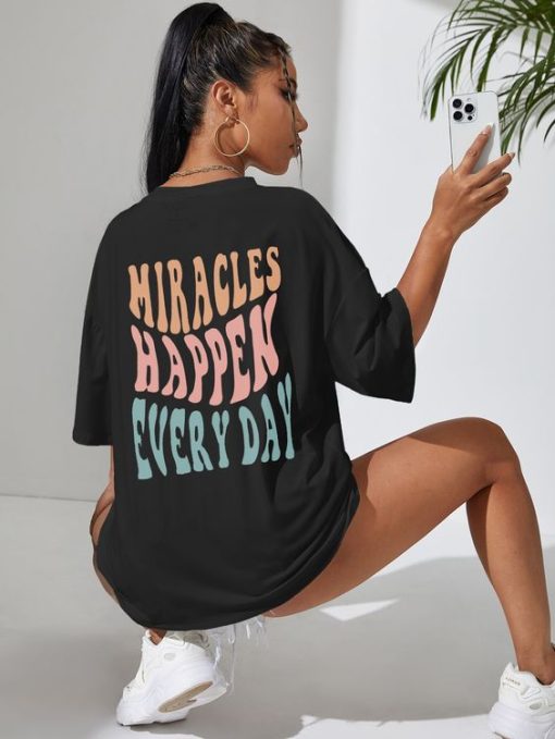 Miracles Happen Everyday t shirt back