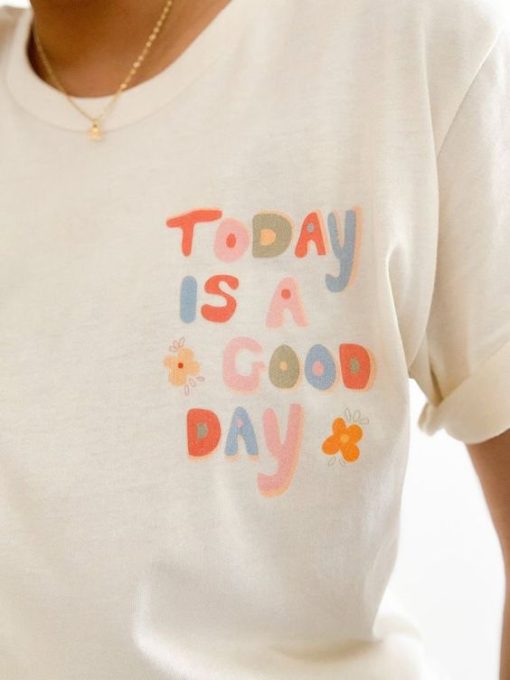 Today Is A Good Day t shirt RJ22