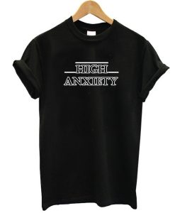 high anxiety font t shirt