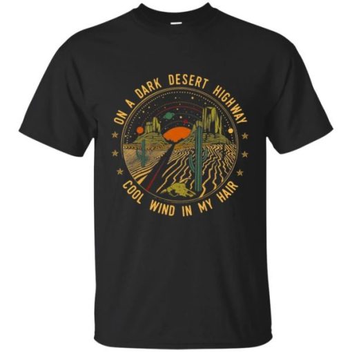 On A Dark Desert Highway t shirt