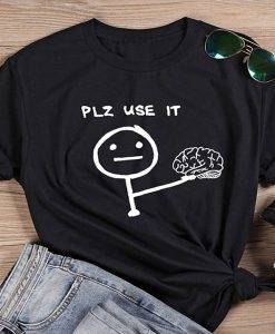 plz use it t shirt