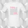 Typa girl song lyrics T Shirt
