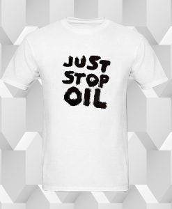 Just Stop Oil T Shirt