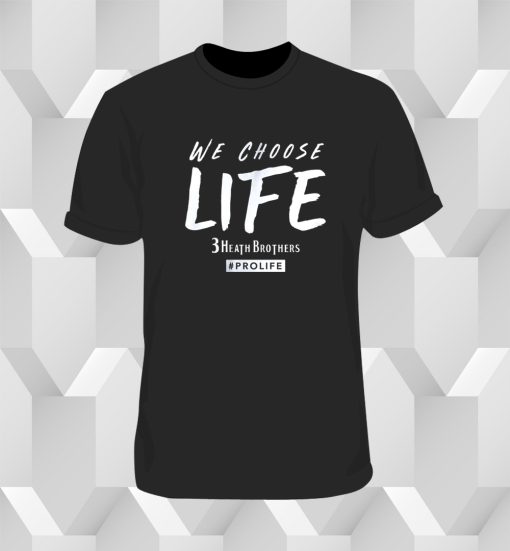 We Choose Life 3 Heath Brothers T Shirt