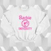 barbie university Sweatshirt