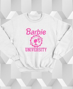 barbie university Sweatshirt