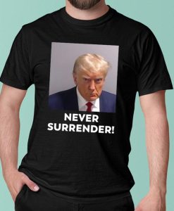 Trump Never Surrender T Shirt