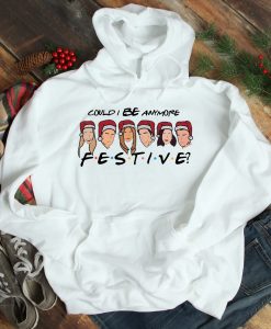 Could I BE anymore Festive Christmas Hoodie