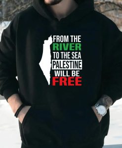 From The River To The Sea Palestine Will Be Free Hoodie