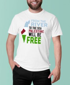 From The River To The Sea Palestine Will Be Free T Shirt