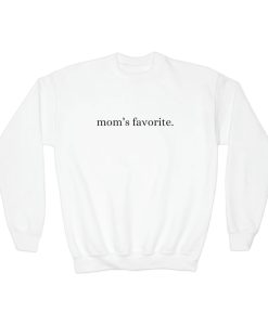 Mom's Favorite Sweatshirt