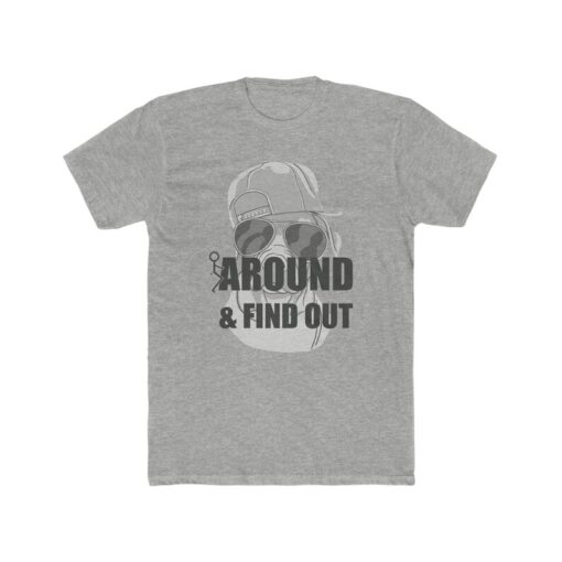 Around & Find Out T-shirt SD