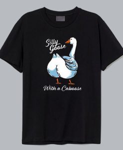 Silly Goose With A Caboose T Shirt