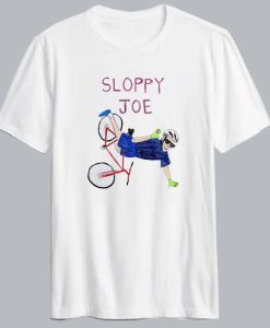 Sloppy Joe T Shirt