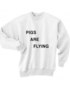 Pigs Are Flying Sweatshirt thd