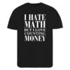 I Hate Math But I T-shirt SD