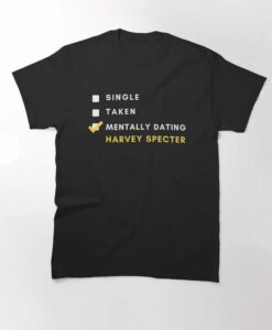 Mentally dating Harvey Specter Classic T-Shirt thd